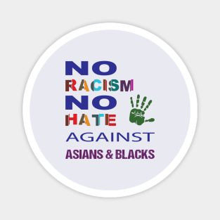 Anti-Asian racism, Anti-Asians racism, no racism no hate Magnet